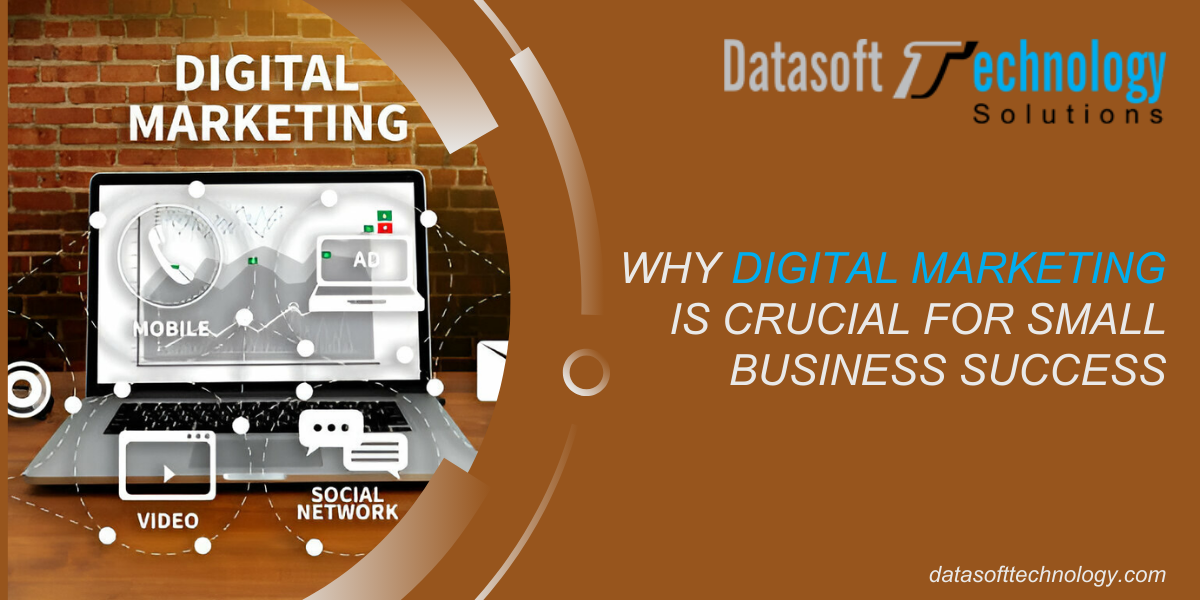 Why Digital Marketing is Crucial for Small Business Success
